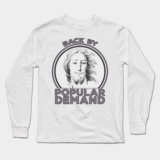 Back by Popular Demand Long Sleeve T-Shirt by Marccelus